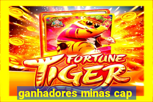 ganhadores minas cap